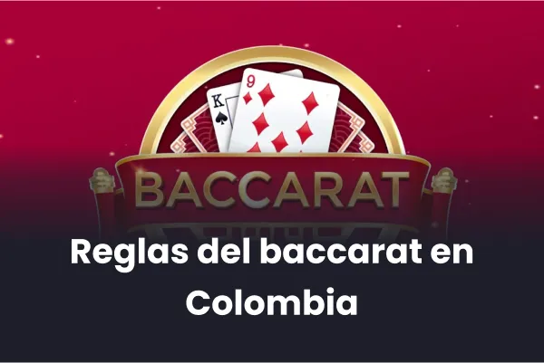 reglas-del-baccarat-en-colombia