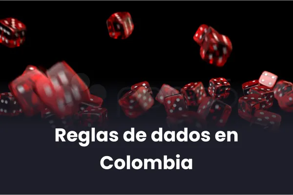 Reglas de dados en Colombia