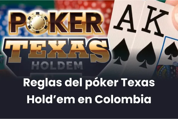 Reglas del póker Texas Hold’em en Colombia