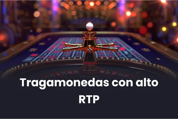 Tragamonedas con alto RTP